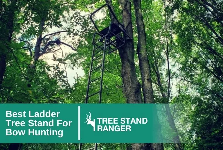 best ladder tree stand for bow hunting